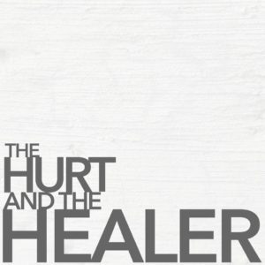 The Hurt and The Healer