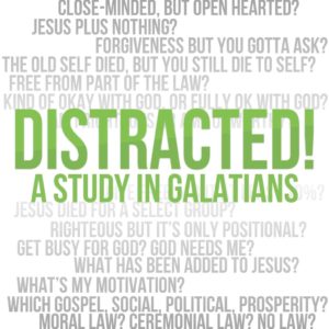 Distracted! A Study in Galatians