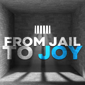 From Jail to Joy
