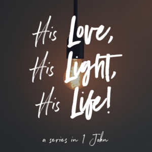 His Love, His Light, His Life!