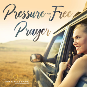 Pressure-Free Prayer