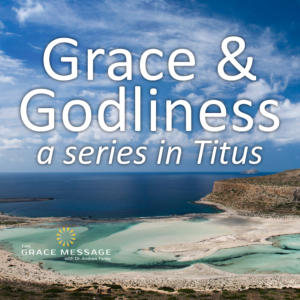 Grace & Godliness