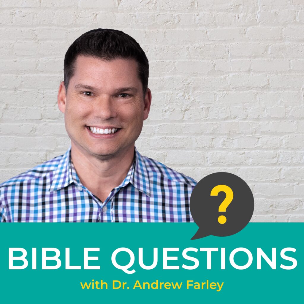 Bible Questions podcast with Dr. Andrew Farley