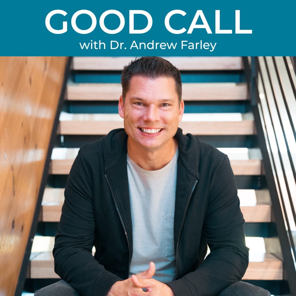 Good Call with Dr. Andrew Farley
