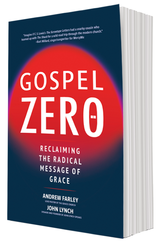 Gospel Zero by Andrew Farley and John Lynch