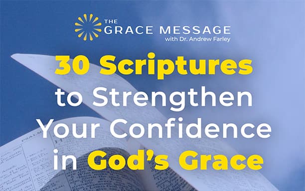 30 Scriptures to Strengthen Your Confidence in God's Grace