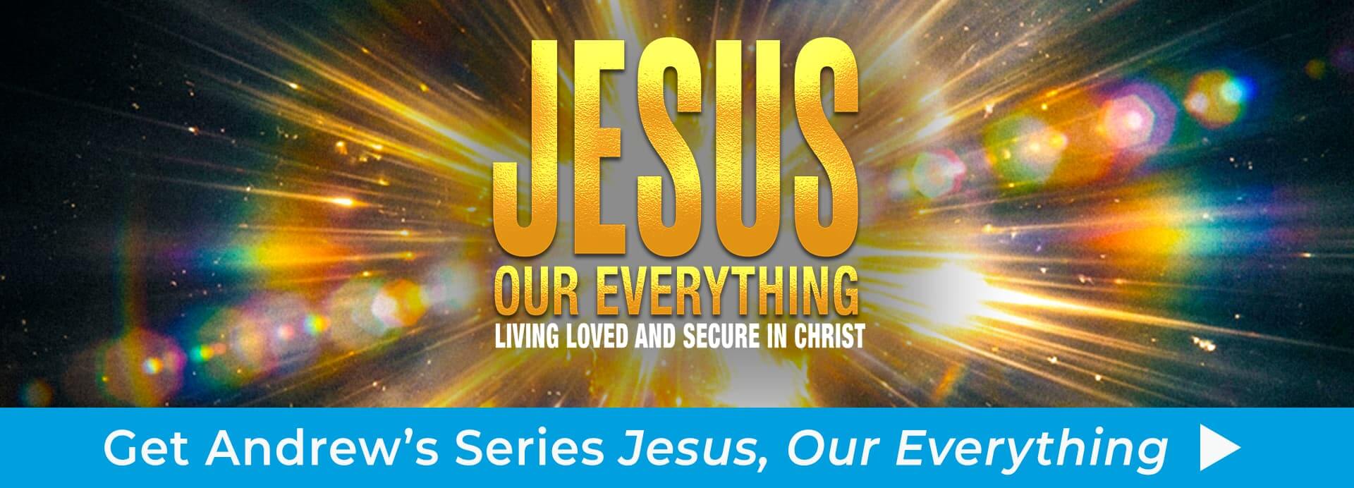 Support The Grace Message and receive Jesus, Our Everything as our thanks to you.