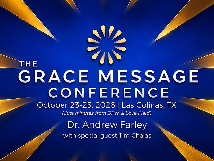 The Grace Message Conference, Oct. 23-25, 2026