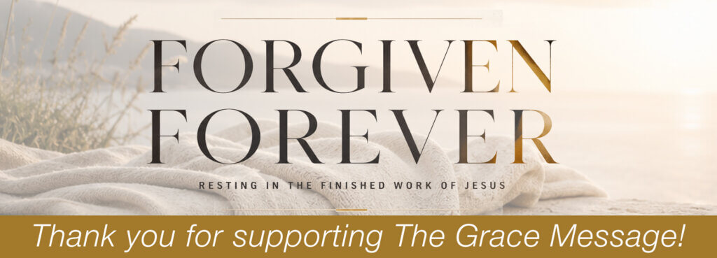 Forgiven Forever: Resting in the Finished Work of Jesus