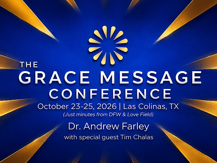 The Grace Message Conference, Oct. 23-25, 2026