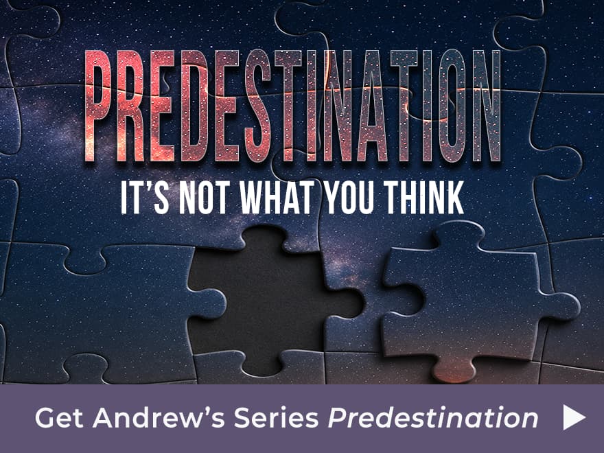 Predestination: It’s Not What You Think.