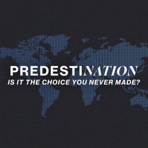Predestination: The Choice You Never Made?